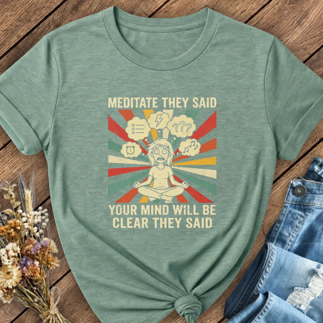 Meditate They Said Tee