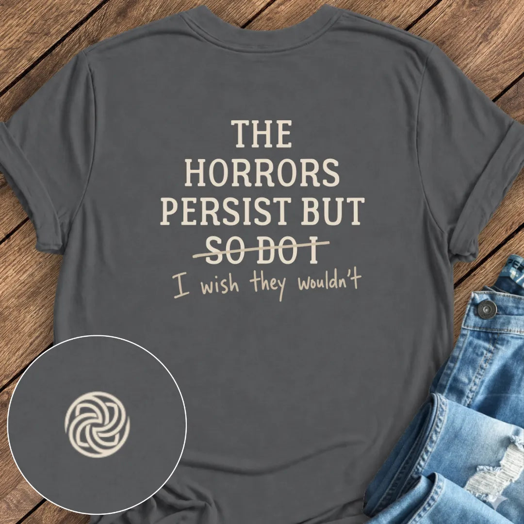 Horrors Persist Tee