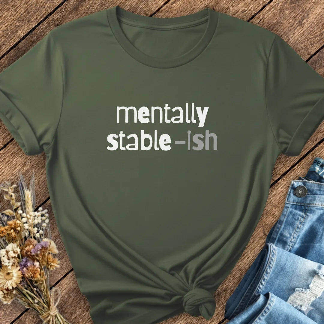 Mentally Stable-ish Tee