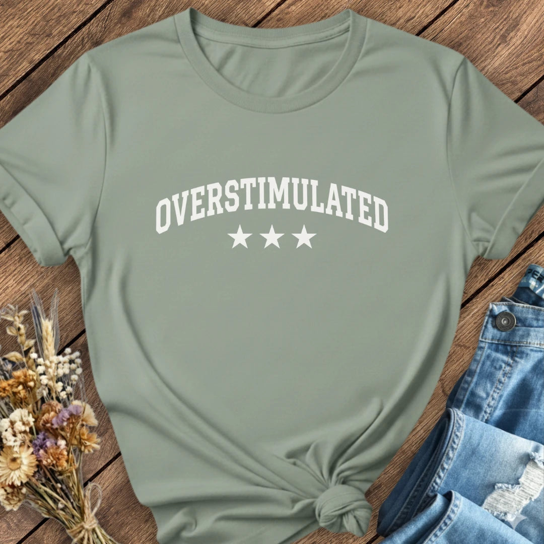 Overstimulated Tee