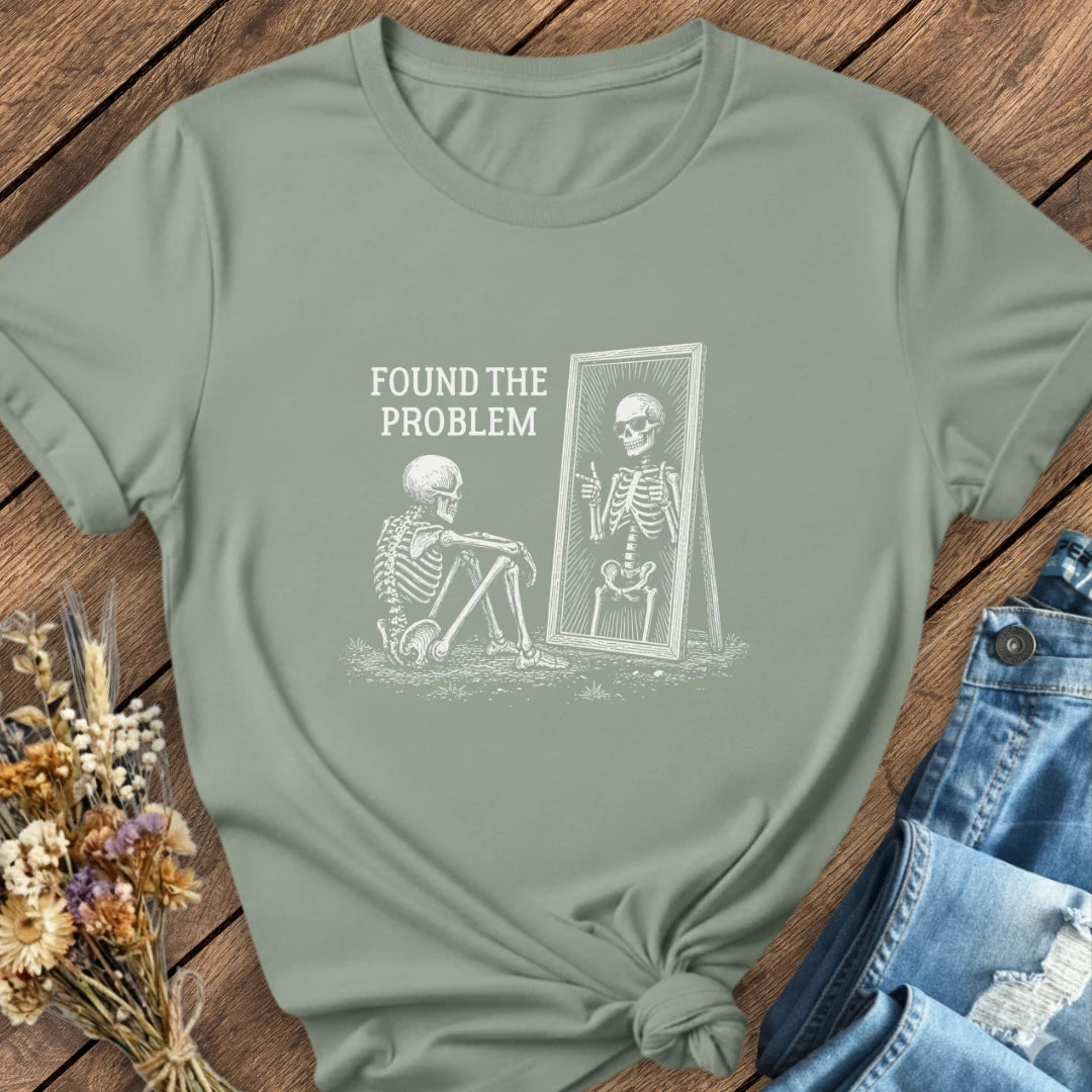 Found The Problem Tee