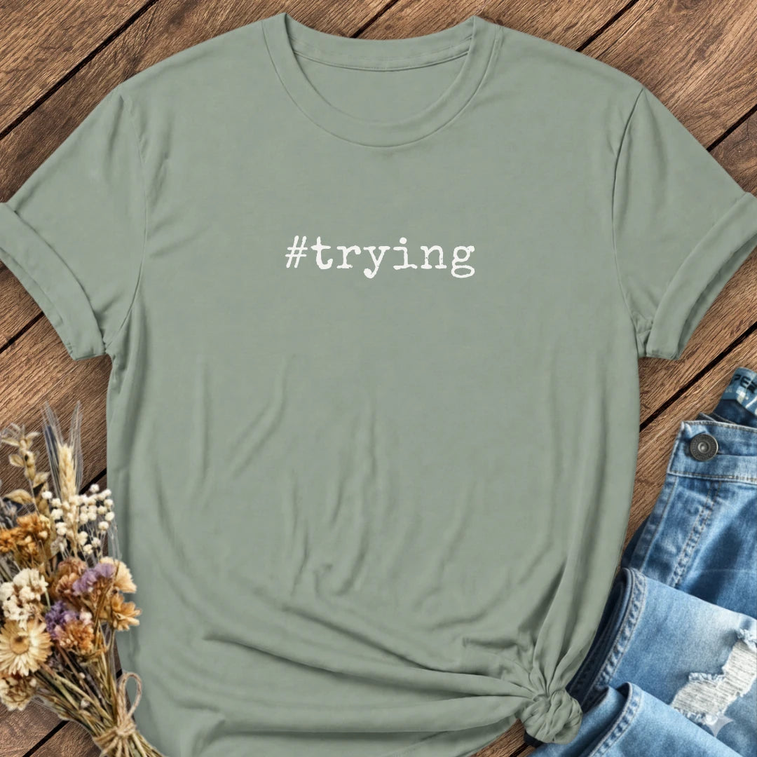 #Trying Tee