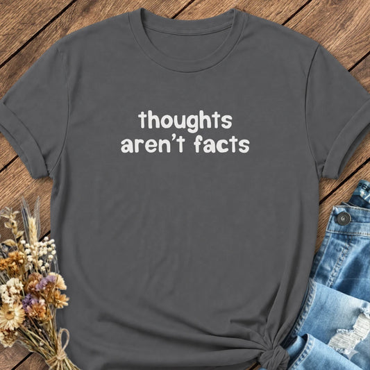 Thoughts Aren't Facts Tee