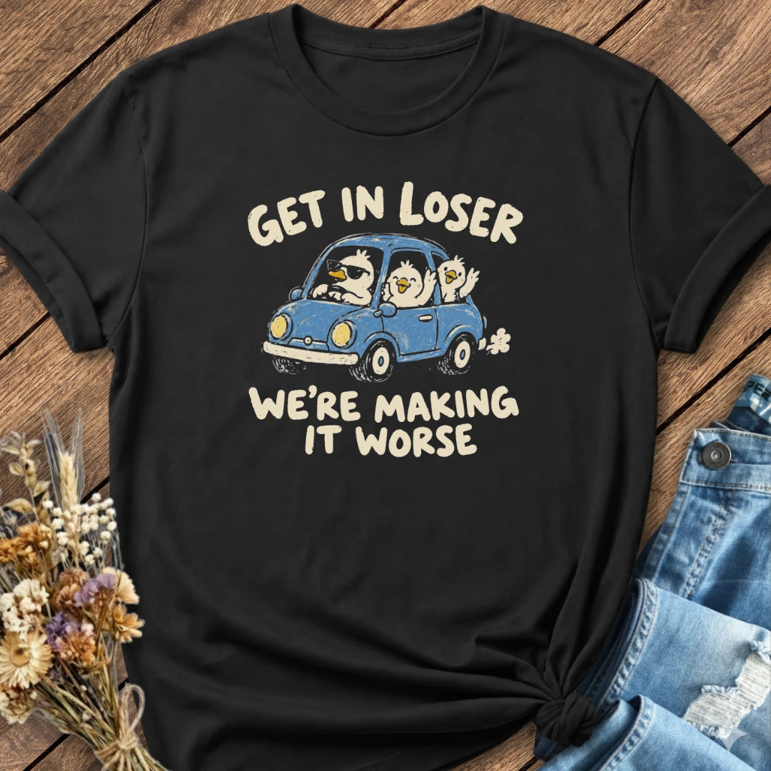 Get In Loser Tee