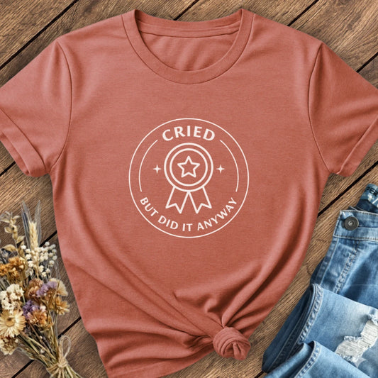Cried But Did It Tee