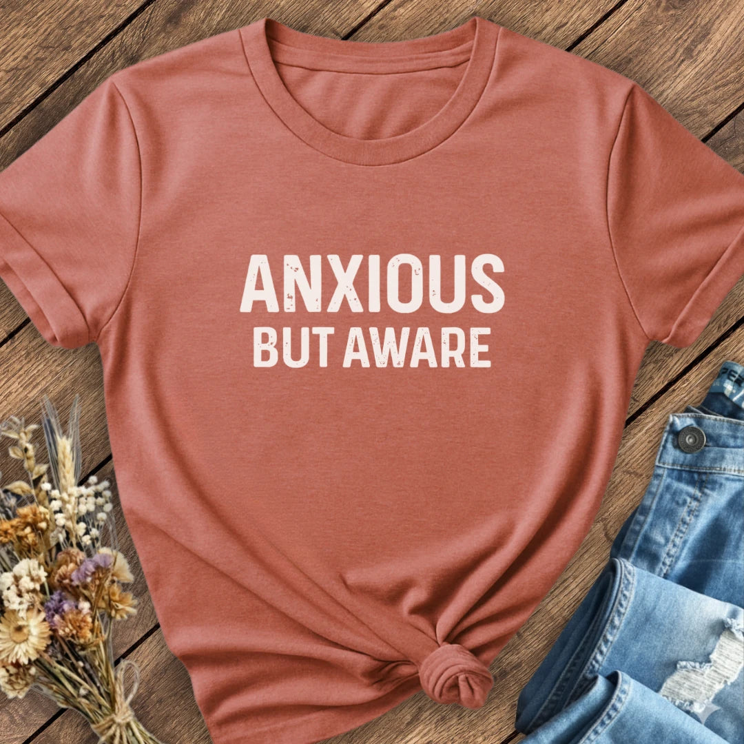 Anxious But Aware Tee