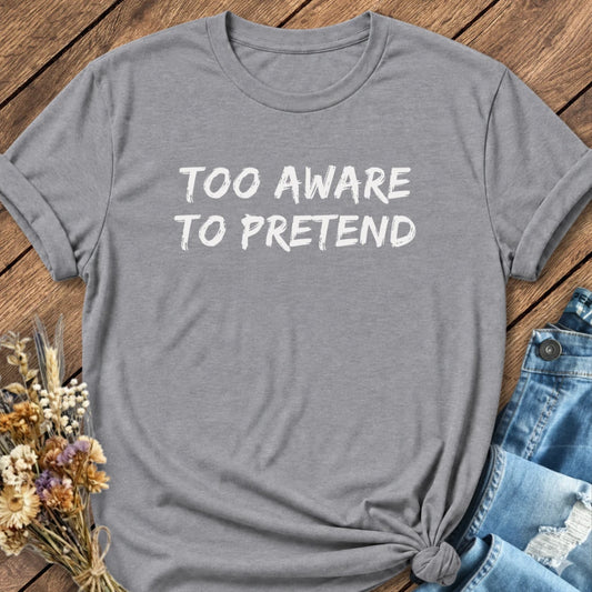 Too Aware Tee