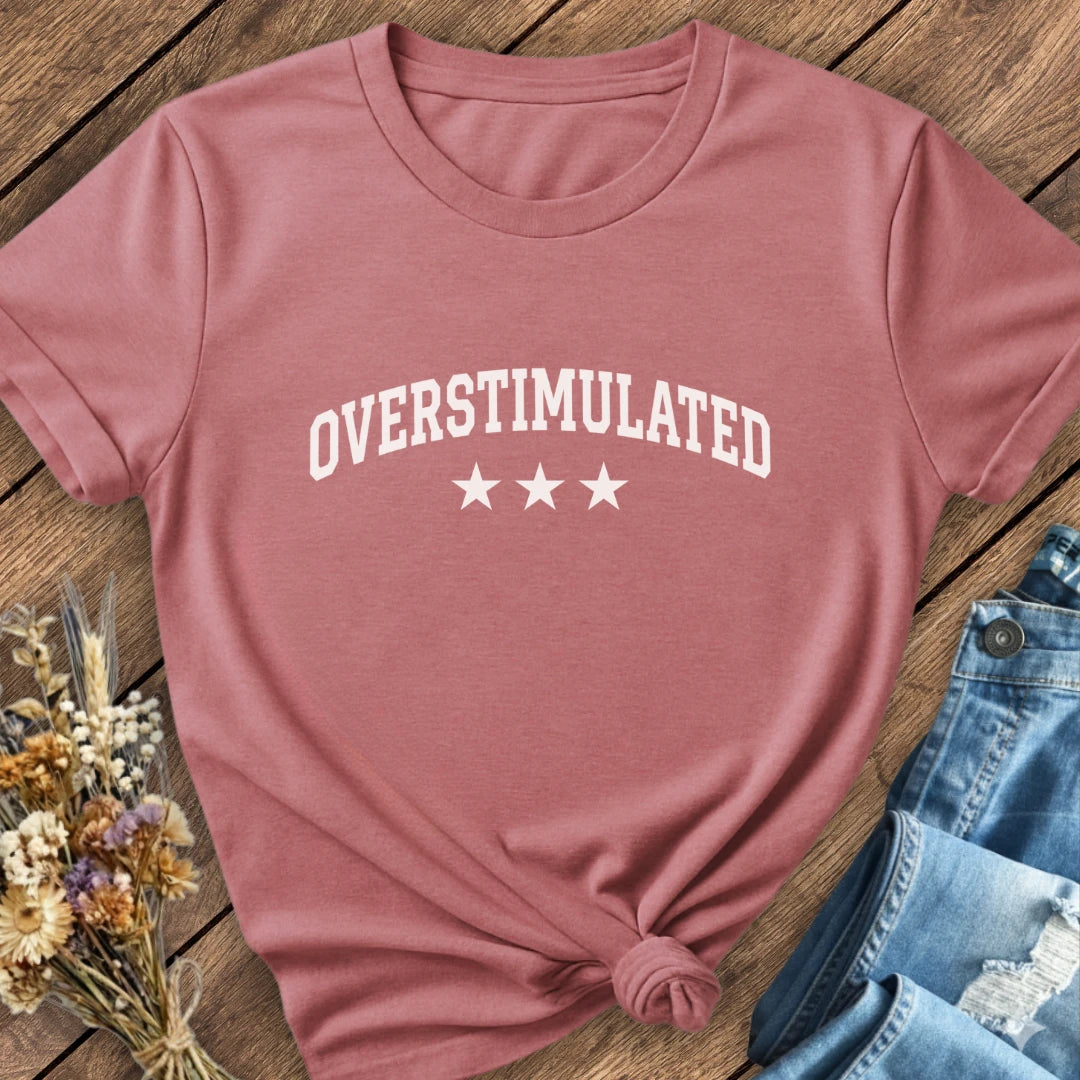 Overstimulated Tee
