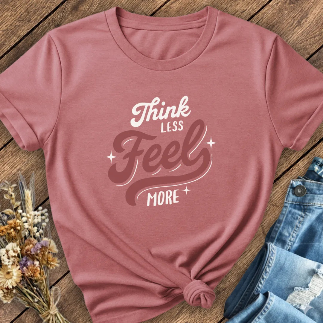 Feel More Tee