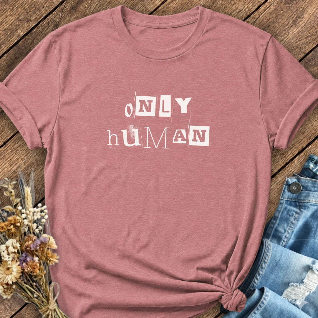 Only Human Tee