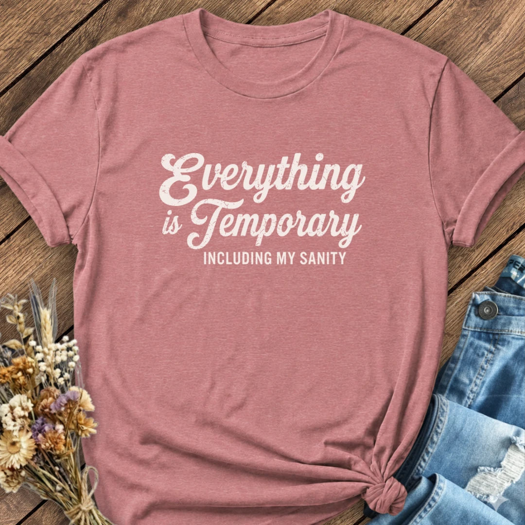 Temporary Sanity Tee