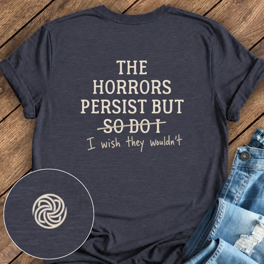 Horrors Persist Tee