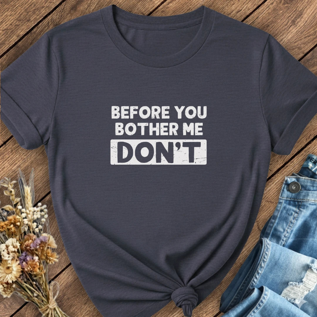 Don’t Bother Me Tee