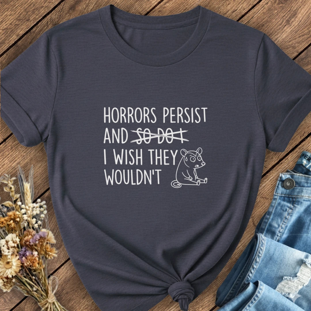 Horrors Persist Tee