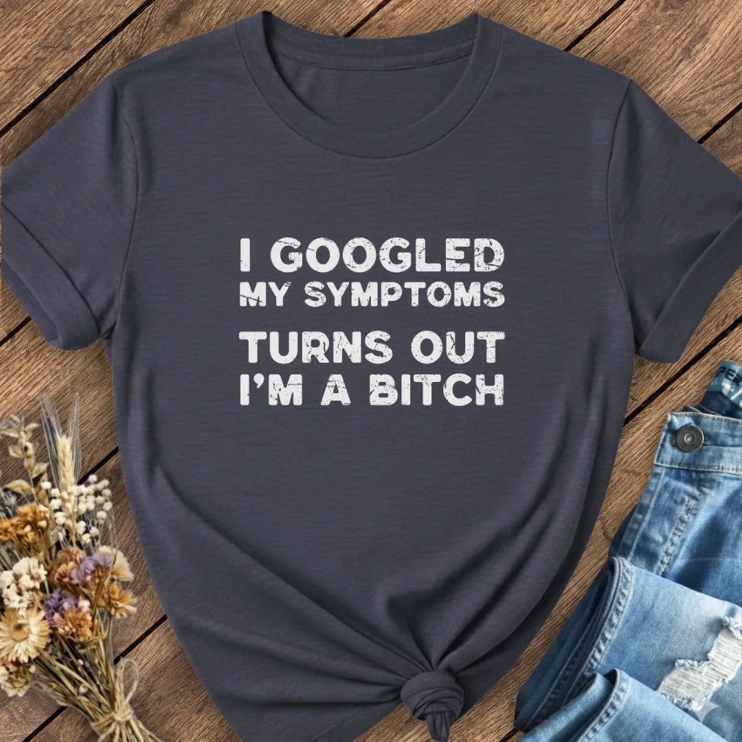Googled My Symptoms Tee