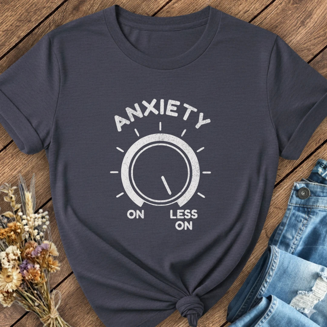 Anxiety On/Less On Tee