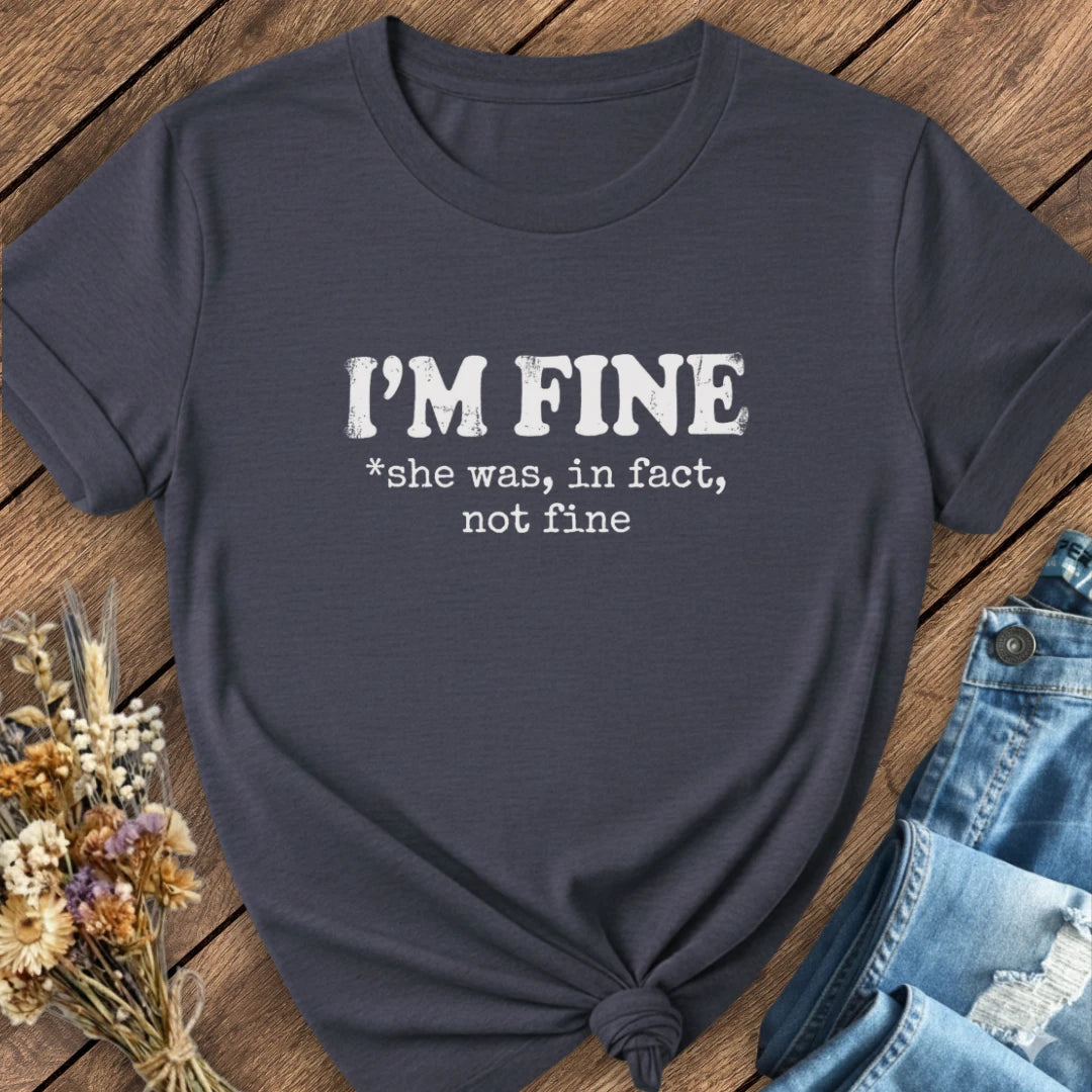 I'm Fine Tee