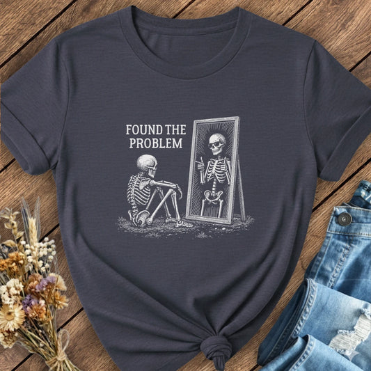 Found The Problem Tee