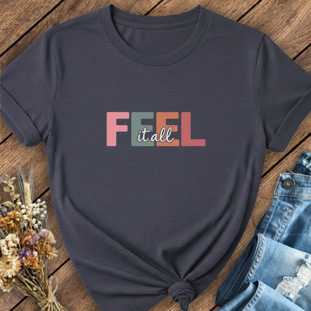 Feel It All Tee