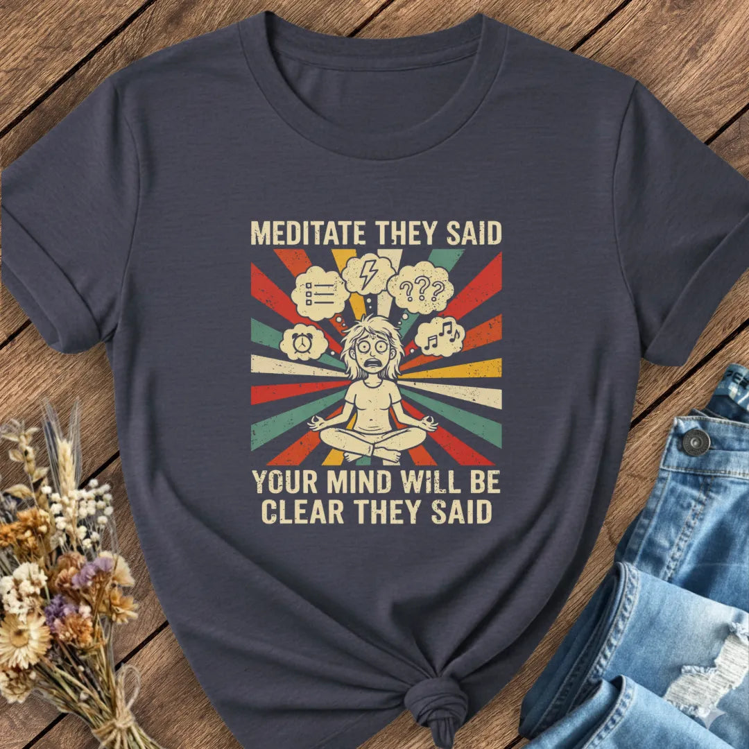 Meditate They Said Tee