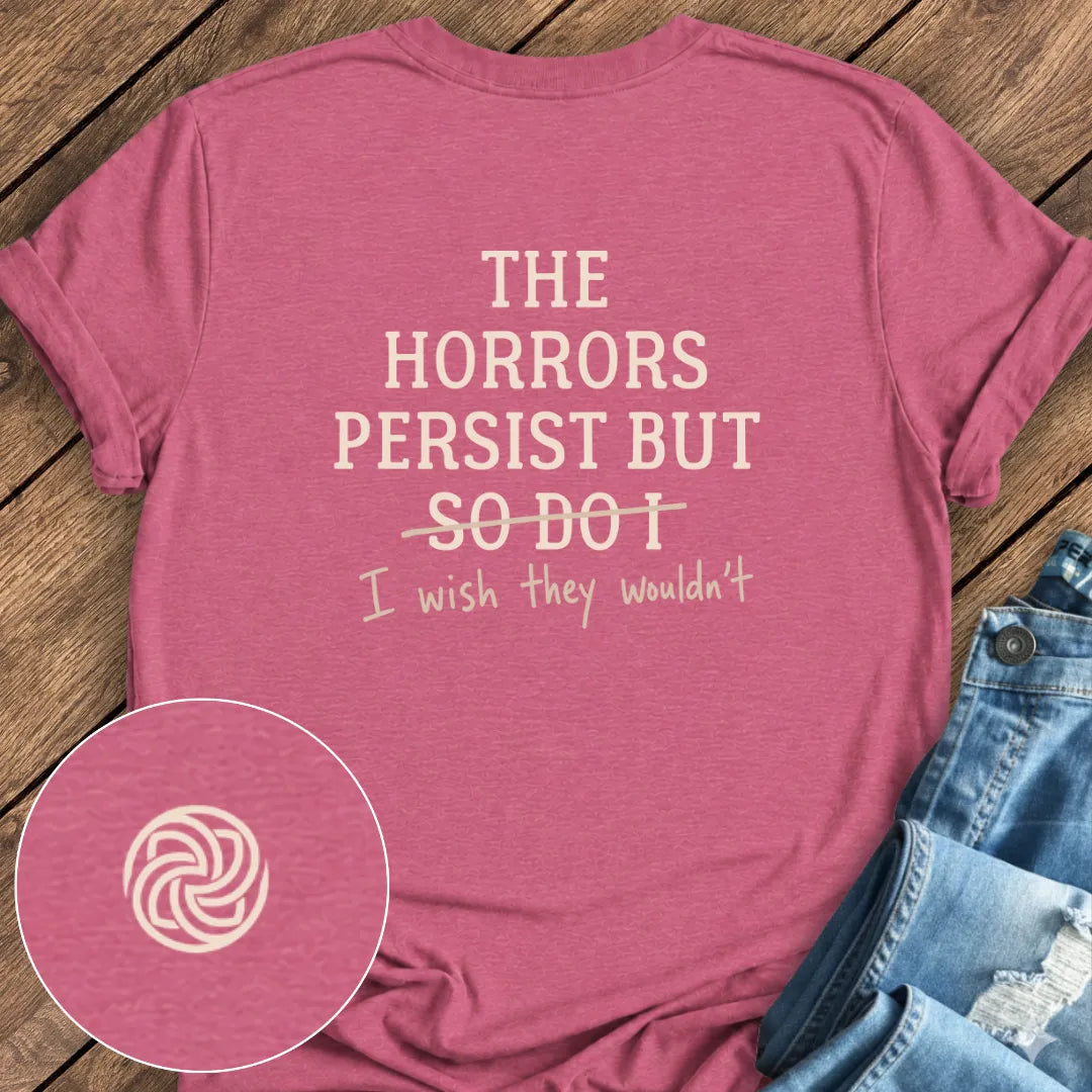 Horrors Persist Tee