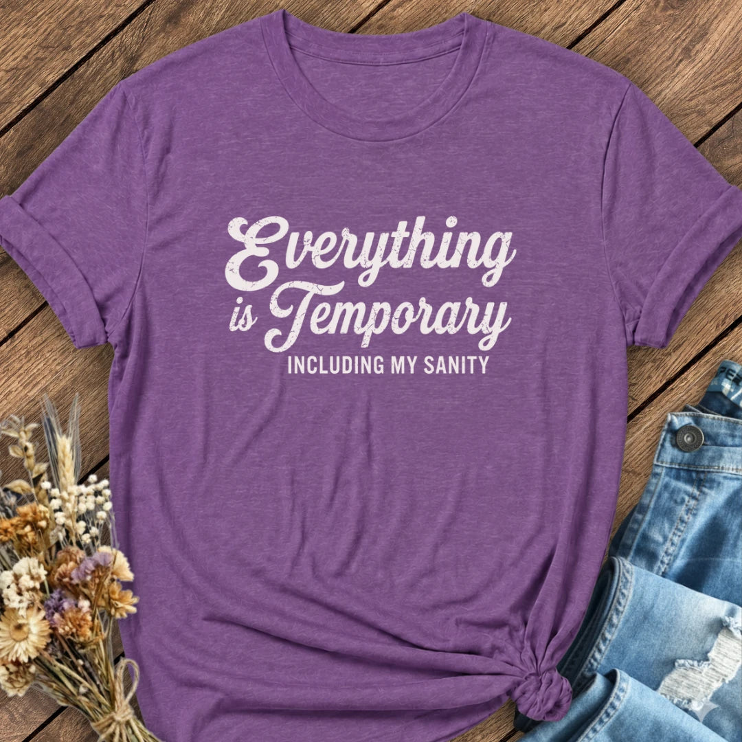 Temporary Sanity Tee