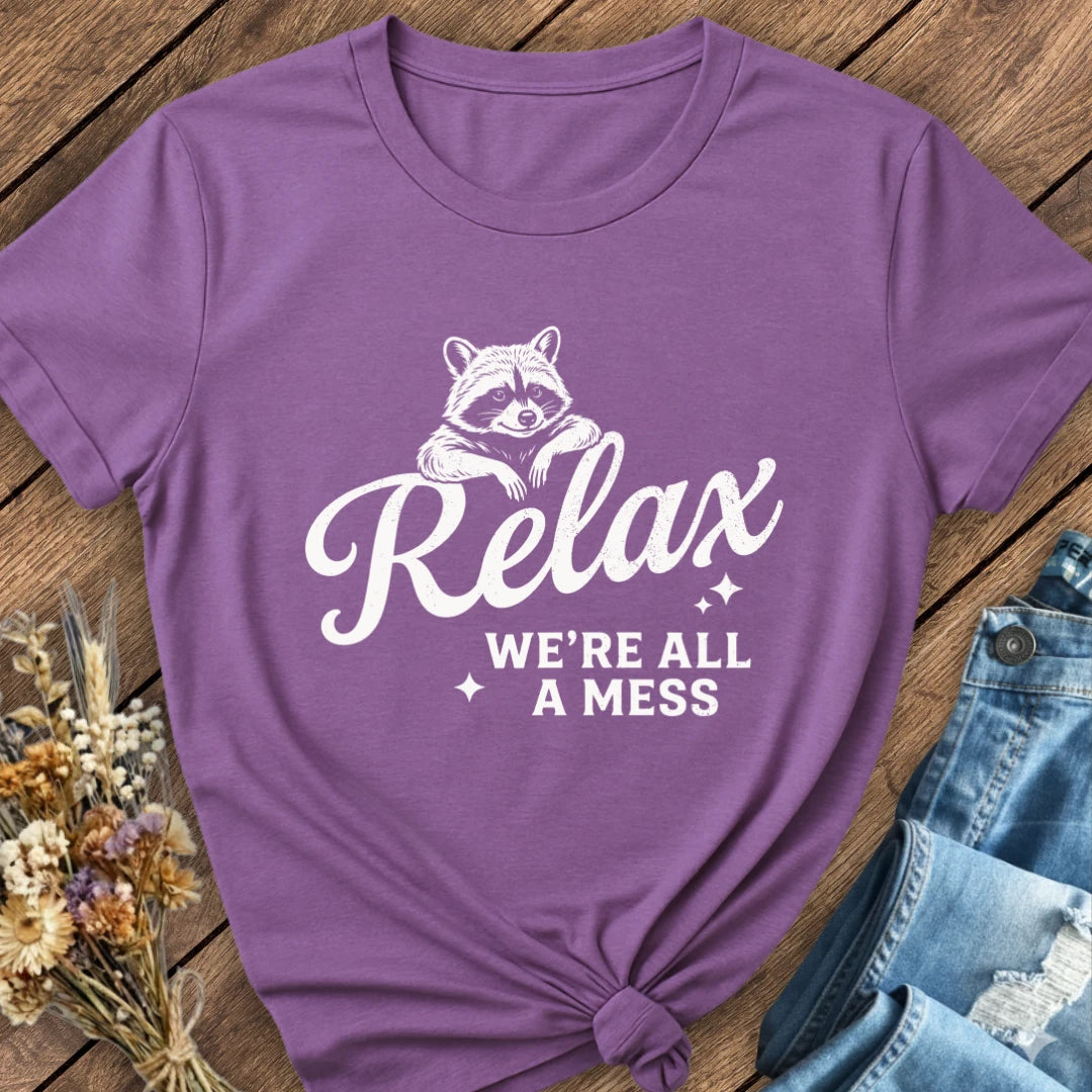 We're All A Mess Tee