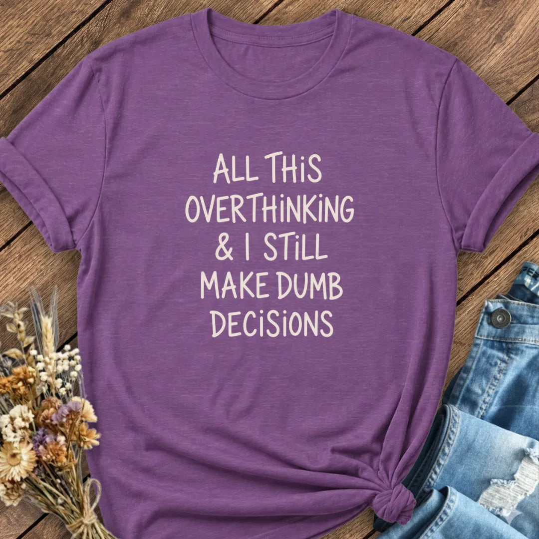 Dumb Decisions Tee