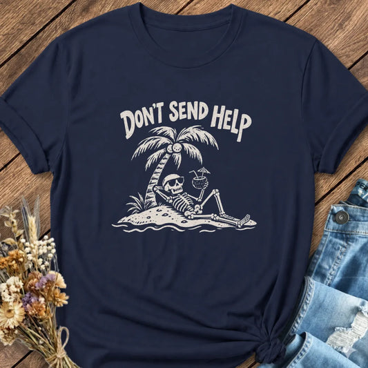 Don't Send Help Tee