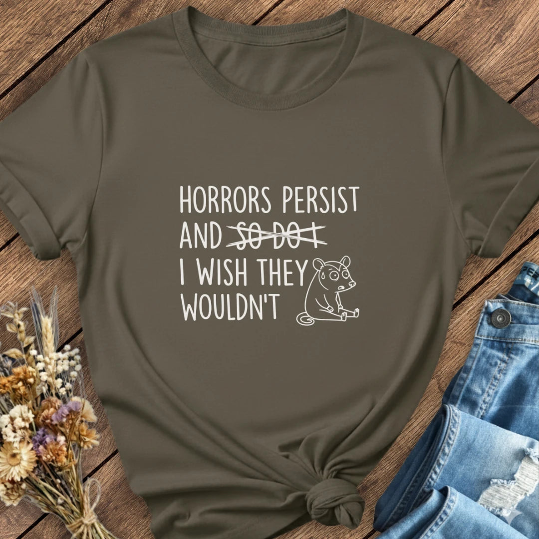 Horrors Persist Tee