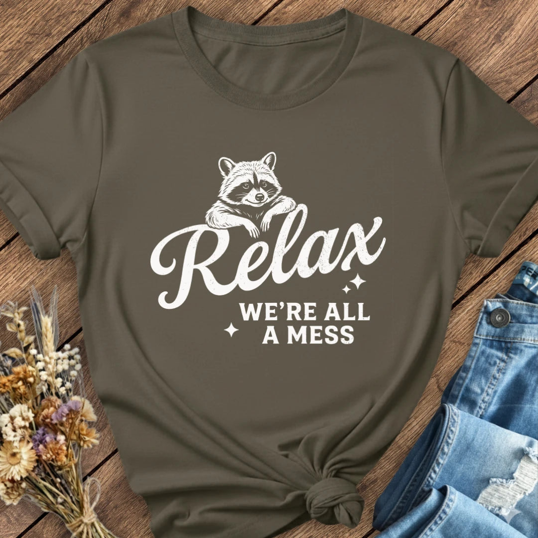 We're All A Mess Tee