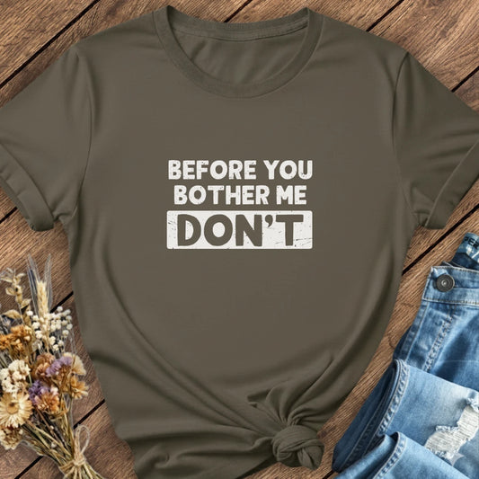 Don’t Bother Me Tee