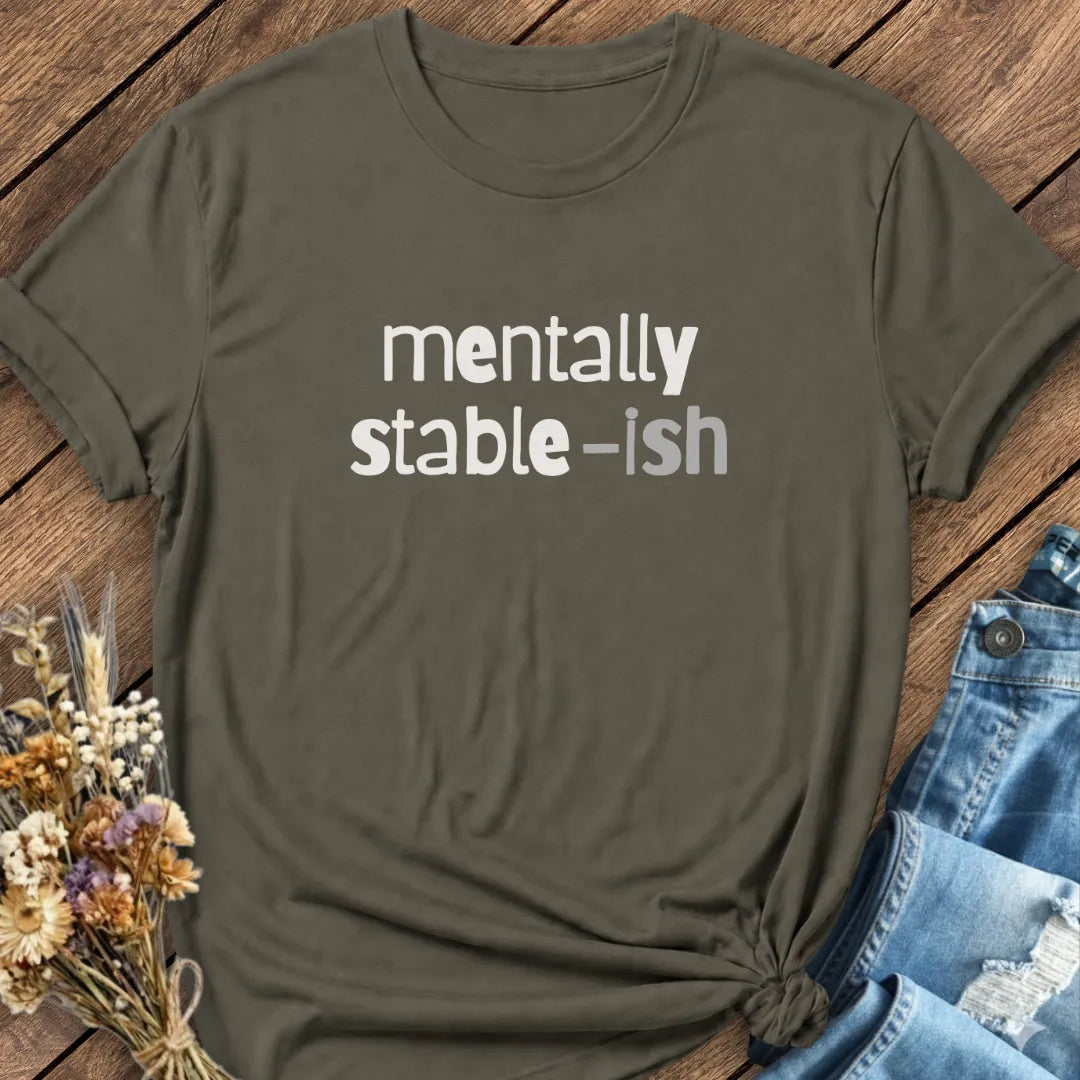 Mentally Stable-ish Tee