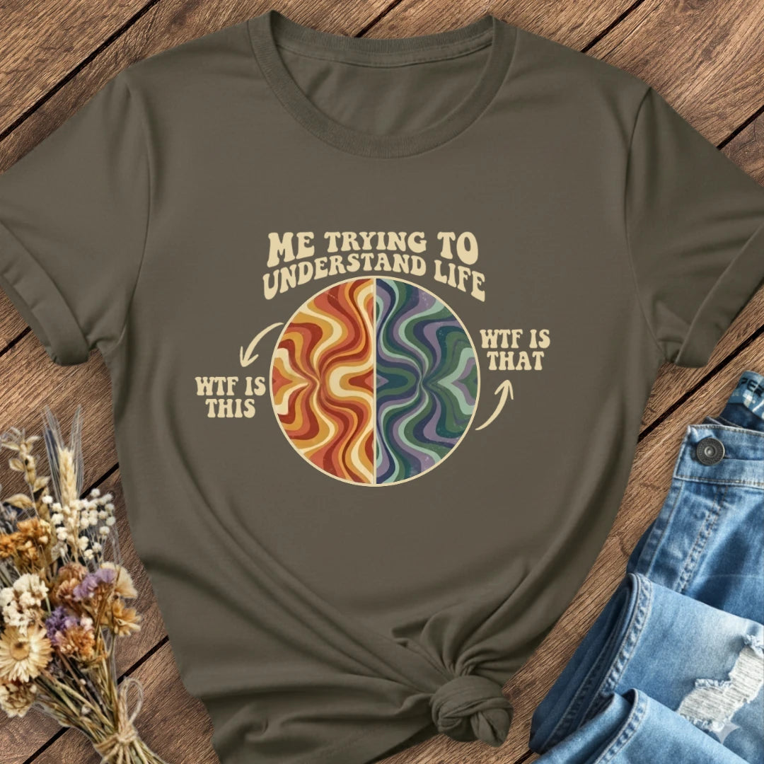 Trying To Understand Life Tee
