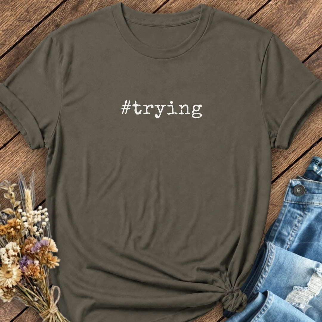 #Trying Tee