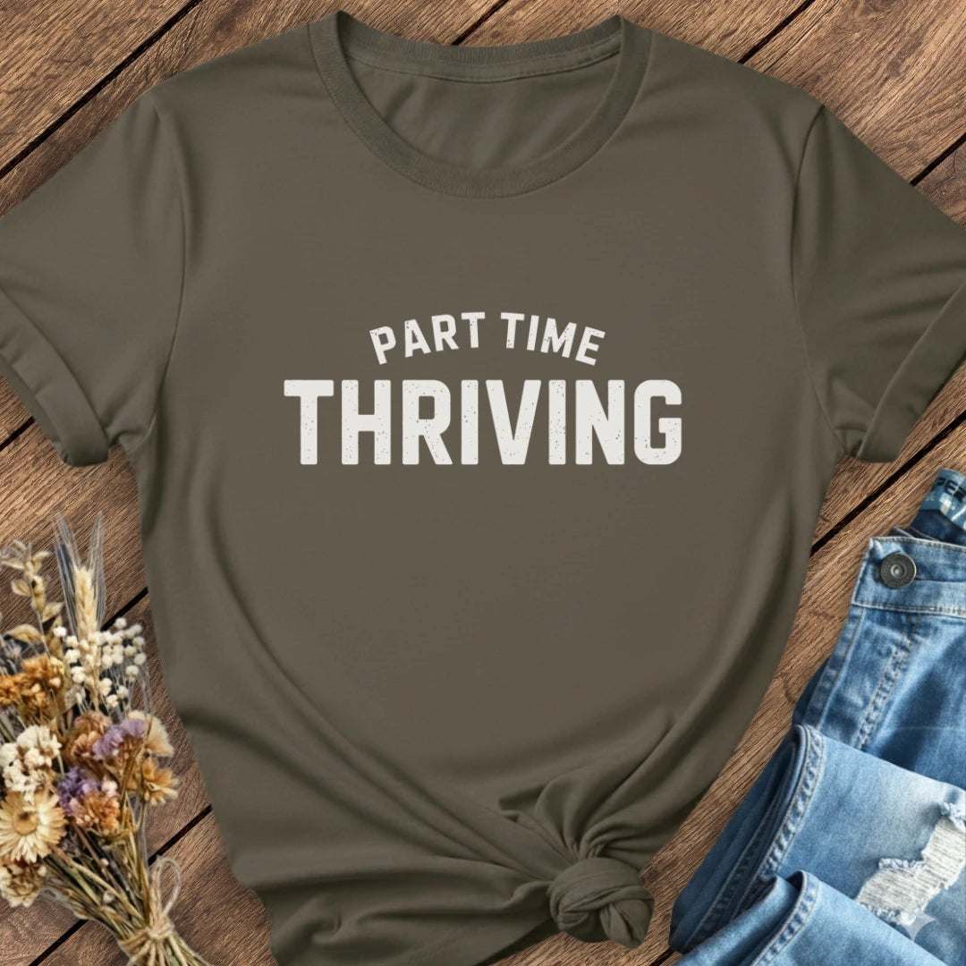 Part Time Thriving Tee