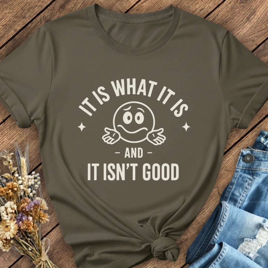 It Is What It Is Tee