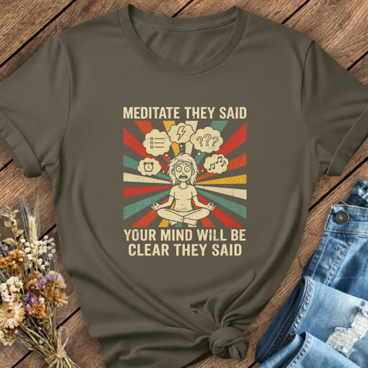 Meditate They Said Tee