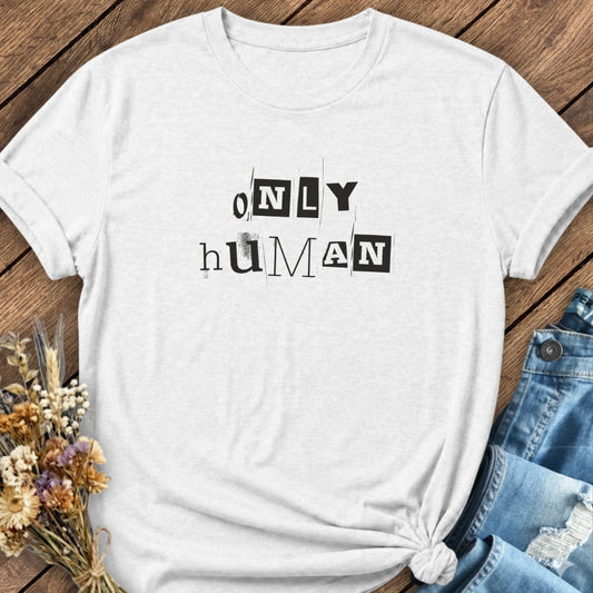Only Human Tee