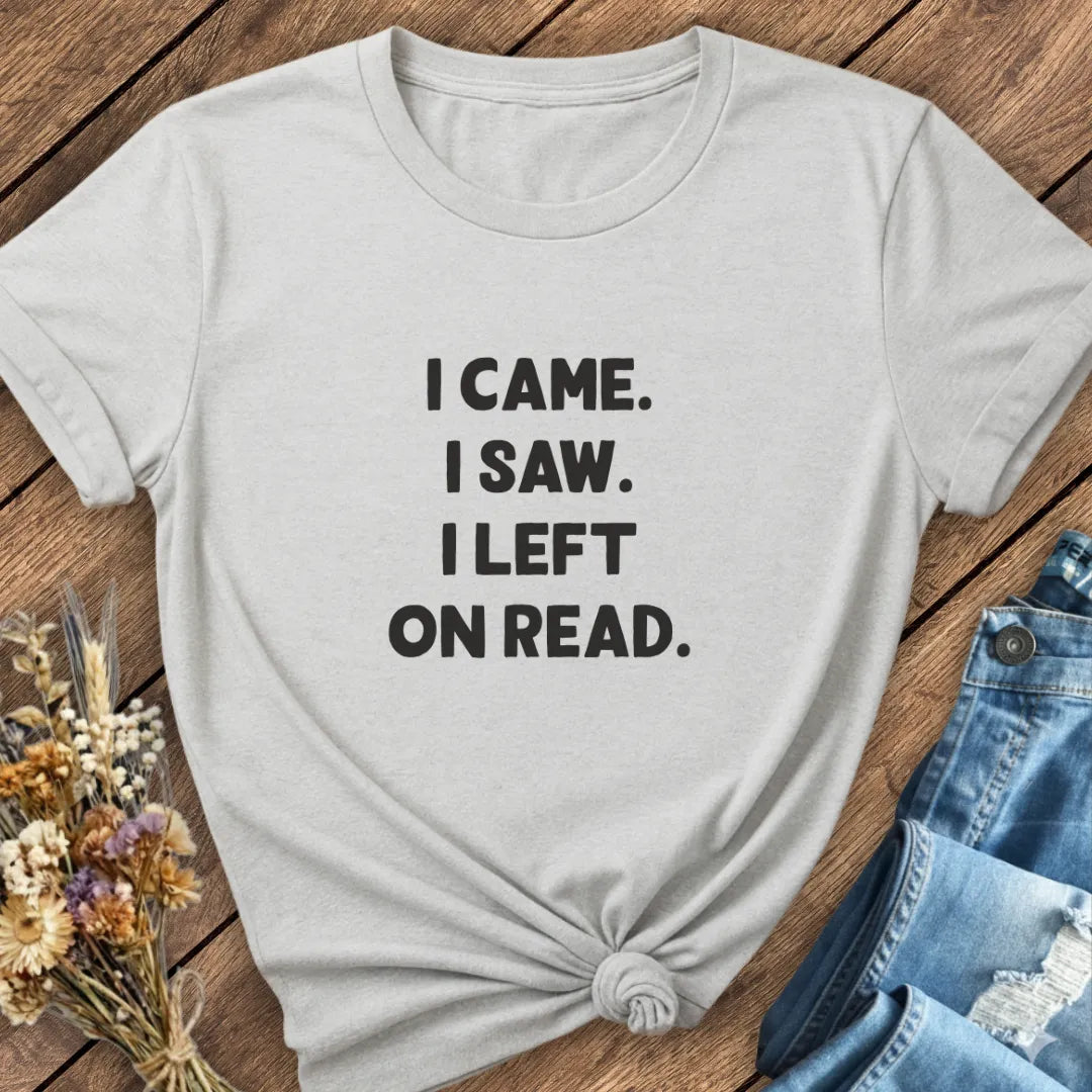 Left On Read Tee