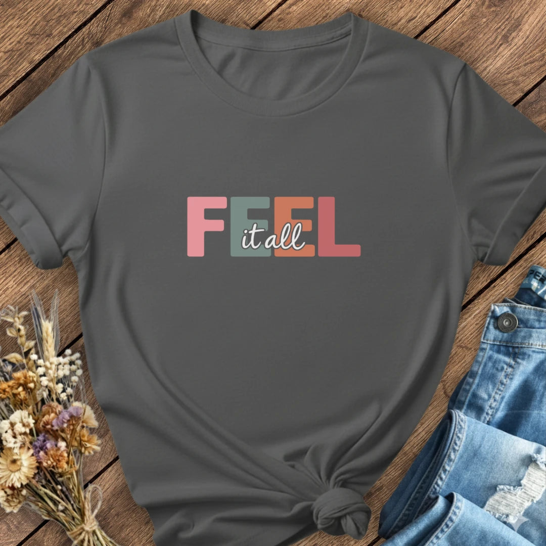 Feel It All Tee