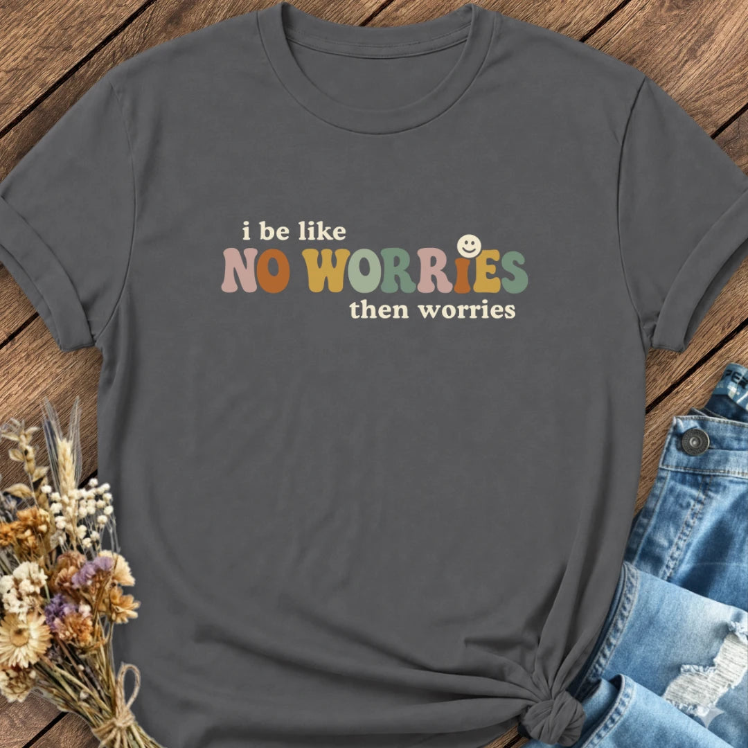 No Worries Tee