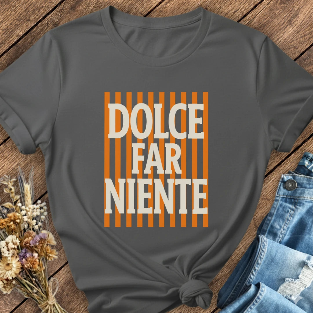 Dolce Far Niente Tee