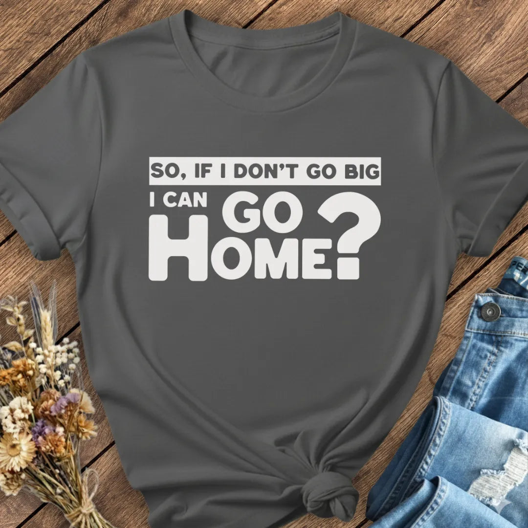 Go Home Tee