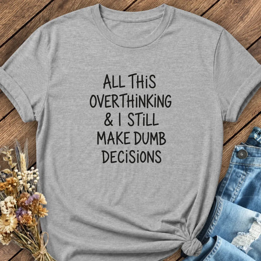 Dumb Decisions Tee