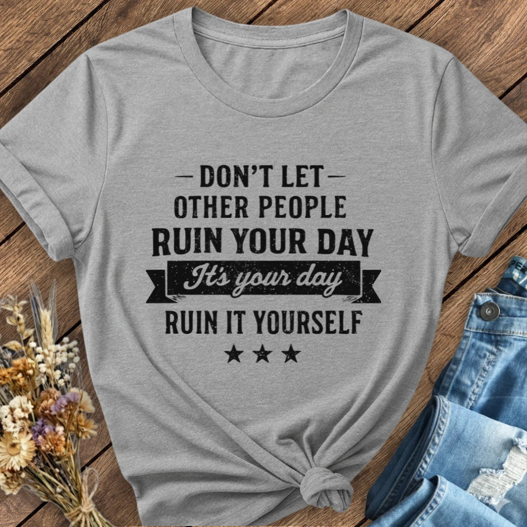 It's Your Day Tee