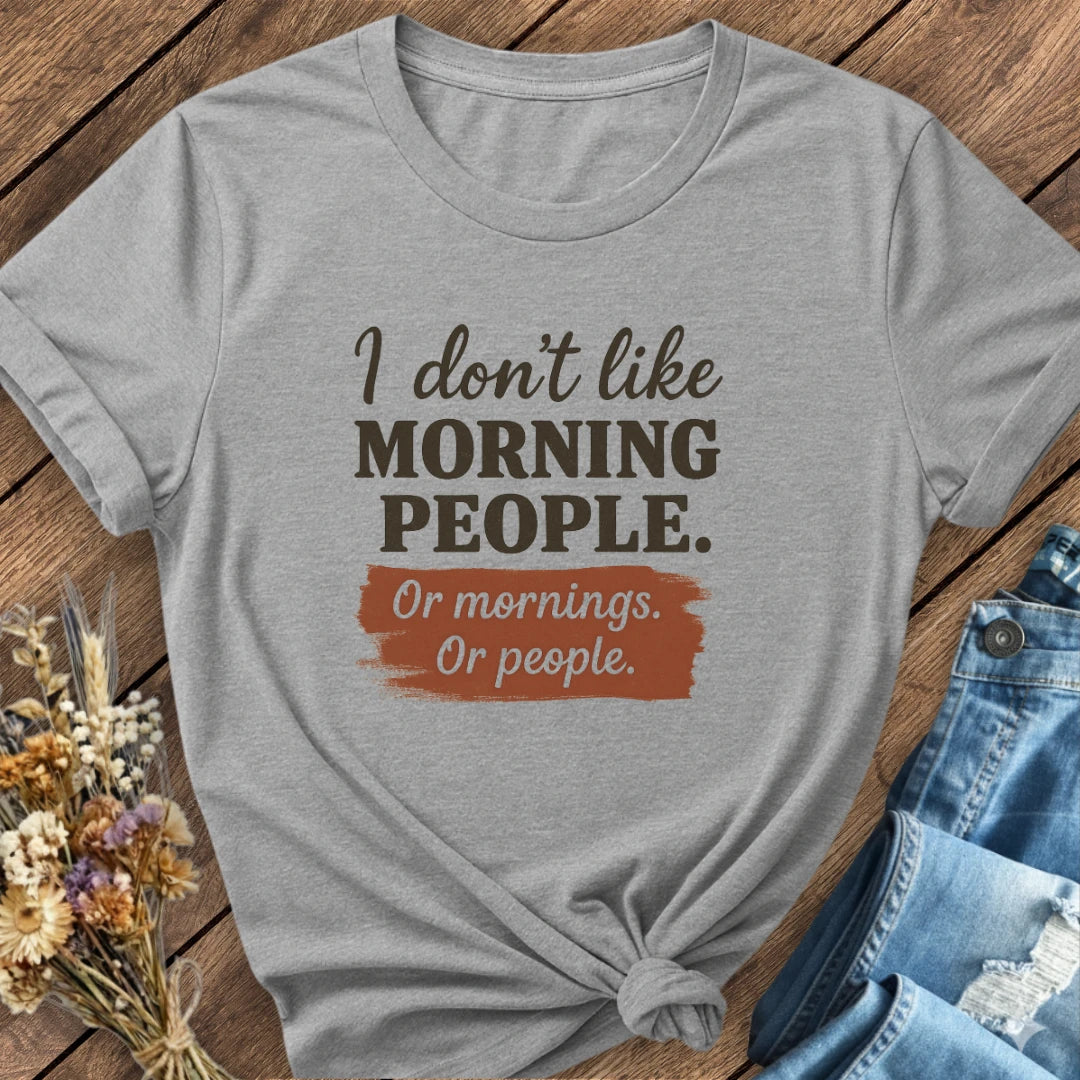 No Morning No People Tee