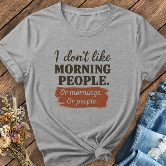 No Morning No People Tee