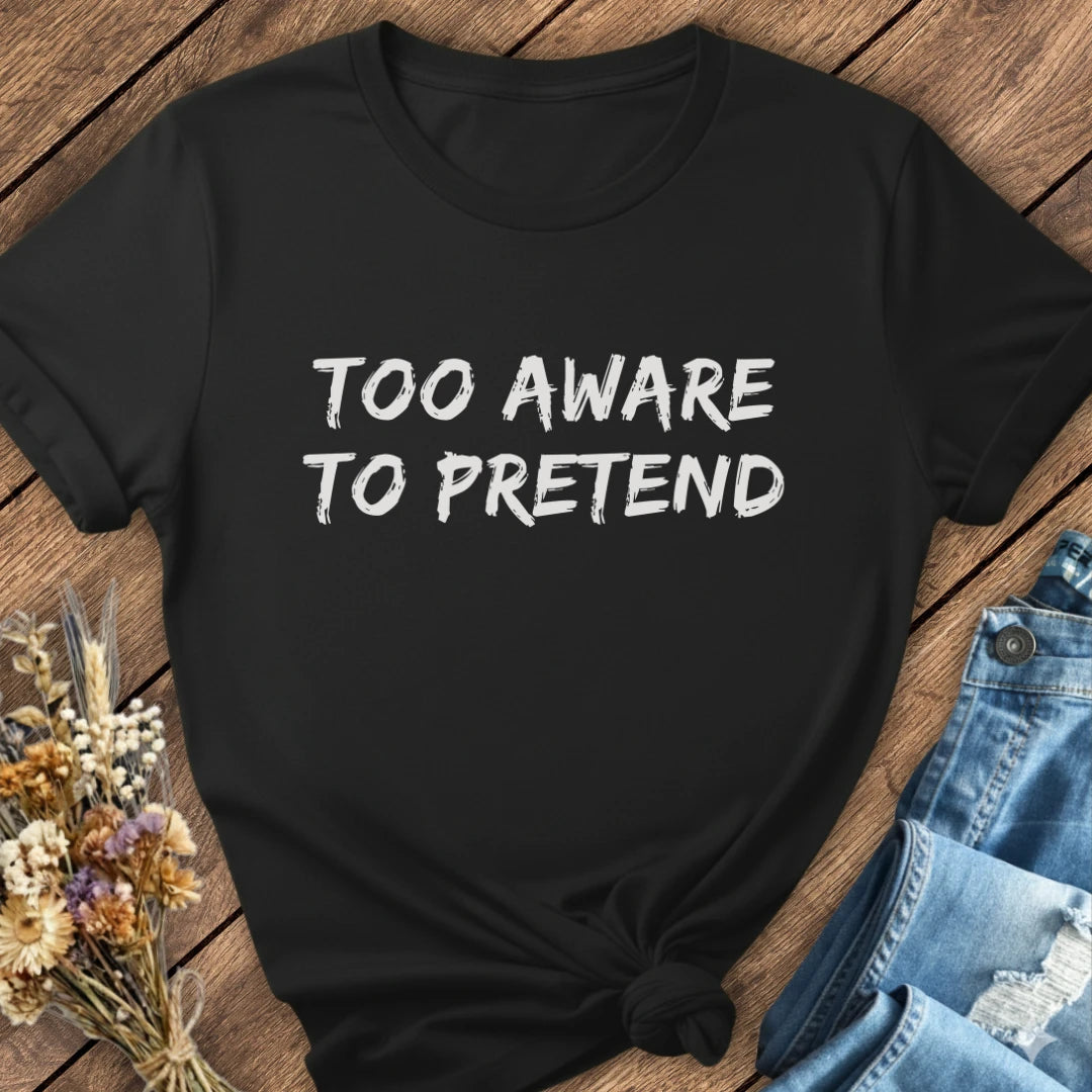 Too Aware Tee