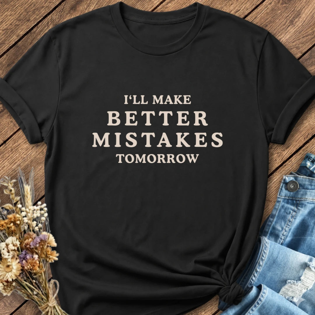 Better Mistakes Tee